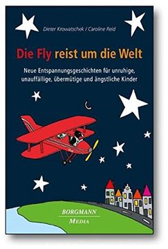 portada Die fly Reist um die Welt: Neue Entspannungsgeschichten für Unruhige, Unauffällige, Übermütige und Ängstliche Kinder (en Alemán)