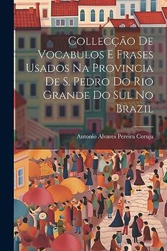 portada Collecção de Vocabulos e Frases Usados na Provincia de s. Pedro do rio Grande do sul no Brazil