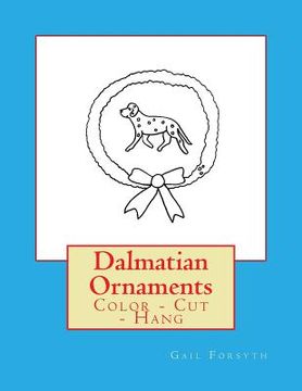 portada Dalmatian Ornaments: Color - Cut - Hang (en Inglés)