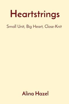 portada Heartstrings: Small Unit, Big Heart, Close-Knit (in English)