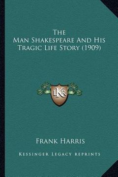 portada the man shakespeare and his tragic life story (1909)