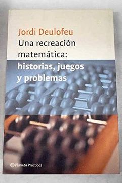 portada Una Recreacion Matematica: Historias, Juegos y Problemas (in Spanish)