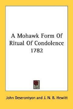 portada a mohawk form of ritual of condolence 1782 (en Inglés)
