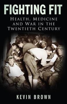 portada Fighting Fit: Health, Medicine and war in the Twentieth Century (en Inglés)