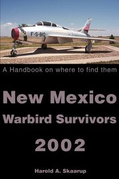 portada new mexico warbird survivors 2002: a handbook on where to find them (in English)