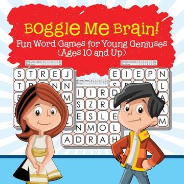 portada Boggle Me Brain! Fun Word Games for Young Geniuses (Ages 10 and Up) (en Inglés)