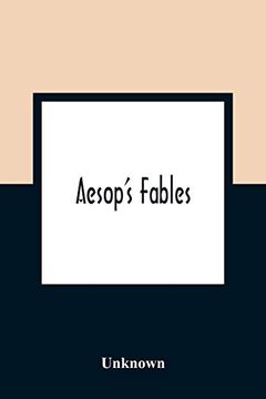 portada Aesop'S Fables; Ask now the Beasts, and They Shall Teach Thee and the Fowls of the Air, and They Shall Tell Thee (en Inglés)