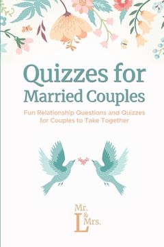 portada Quizzes for Married Couples: Fun Relationship Questions and Quizzes for Couples to Take Together (en Inglés)