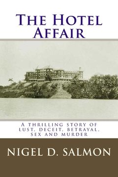 portada The Hotel Affair: A thrilling story of lust, deceit, betrayal, sex and murder (in English)