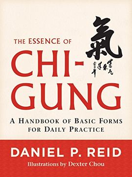 portada The Essence of Chi-Gung: A Handbook of Basic Forms for Daily Practice (en Inglés)