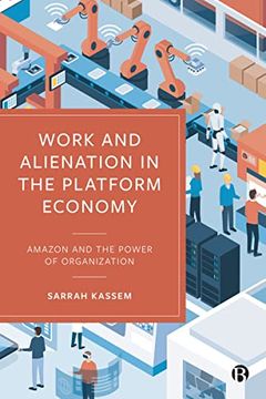 portada Work and Alienation in the Platform Economy: Amazon and the Power of Organization 