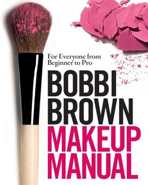 portada Bobbi Brown Makeup Manual: For Everyone from Beginner to Pro (in English)