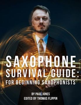 portada Saxophone Survival Guide: For Beginning Saxophonists (en Inglés)