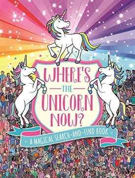 portada Where's the Unicorn Now?: A Magical Search-and-Find Book (Paperback) 
