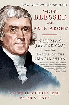 "Most Blessed of the Patriarchs": Thomas Jefferson and the Empire of the Imagination (en Inglés)