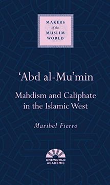 portada 'Abd Al-Mu'min: Mahdism and Caliphate in the Islamic West (in English)
