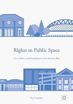 portada Rights to Public Space: Law, Culture, and Gentrification in the American West