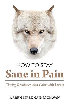 portada How to Stay Sane in Pain: Clarity, Resilience, and Calm With Lupus (en Inglés)