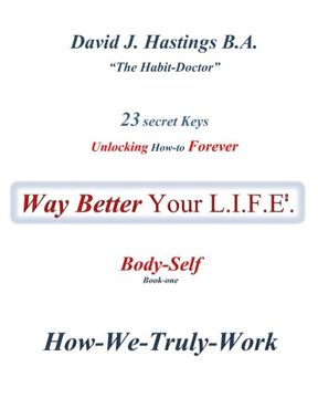 portada 23 Secret Keys unlocking How-to Forever Way Better Your L.I.F.E.: Body-Self: Volume 1