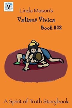 portada Valiant Vivica: Linda Mason's (a Spirit of Truth Storybook) (Volume 22) (en Inglés)
