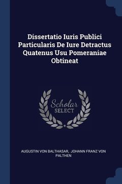 portada Dissertatio Iuris Publici Particularis De Iure Detractus Quatenus Usu Pomeraniae Obtineat