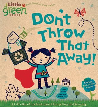 portada Don t Throw That Away!: A Lift-The-Flap Book About Recycling and Reusing (in English)