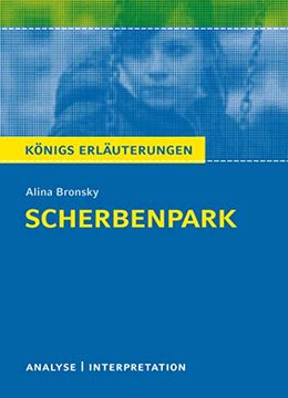 portada Scherbenpark von Alina Bronsky: Textanalyse und Interpretation mit Ausfã¼Hrlicher Inhaltsangabe und Abituraufgaben mit lã Sungen (in German)