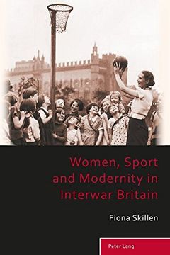 portada Women, Sport and Modernity in Interwar Britain (Sport, History and Culture)