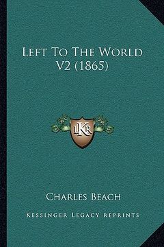 portada left to the world v2 (1865) (en Inglés)