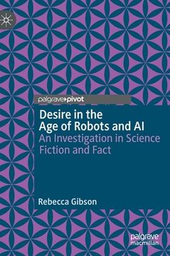 portada Desire in the Age of Robots and AI: An Investigation in Science Fiction and Fact (en Inglés)