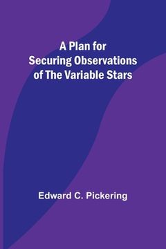 portada A Plan for Securing Observations of the Variable Stars