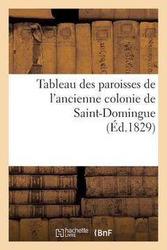 portada Tableau Des Paroisses de l'Ancienne Colonie de Saint-Domingue (en Francés)