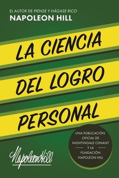 portada La Ciencia del Logro Personal (the Science of Personal Achievement): Una Publicación Oficial de Nightingale Conant Y La Fundación Napoleon Hill (in Spanish)