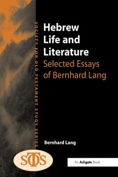 portada Hebrew Life and Literature: Selected Essays of Bernhard Lang (Society for old Testament Study) (en Inglés)