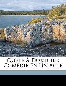 portada Quète À Domicile: Comédie En Un Acte (en Francés)