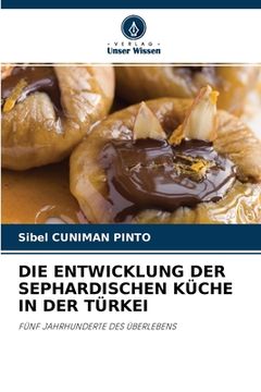 portada Die Entwicklung Der Sephardischen Küche in Der Türkei (in German)