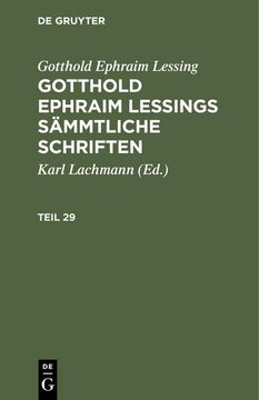 portada Gotthold Ephraim Lessing: Gotthold Ephraim Lessings Sämmtliche Schriften. Teil 29 (en Alemán)