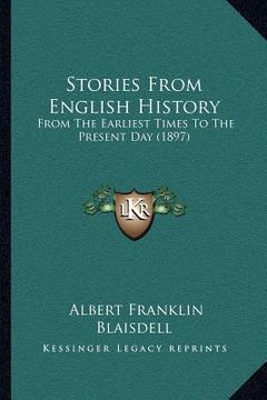 portada stories from english history: from the earliest times to the present day (1897) (en Inglés)