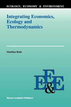 portada integrating economics, ecology and thermodynamics (en Inglés)