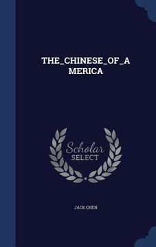 portada The_chinese_of_america (in English)