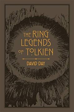 portada The Ring Legends of Tolkien: An Illustrated Exploration of Rings in Tolkien'S World, and the Sources That Inspired his Work From Myth, Literature and History (en Inglés)