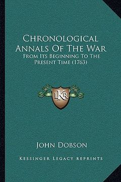 portada chronological annals of the war: from its beginning to the present time (1763) (en Inglés)