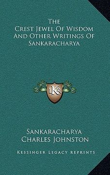 portada the crest jewel of wisdom and other writings of sankaracharya (en Inglés)