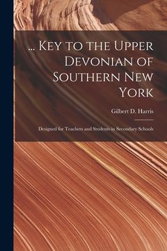 portada ... Key to the Upper Devonian of Southern New York; Designed for Teachers and Students in Secondary Schools