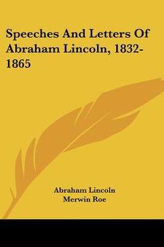 portada speeches and letters of abraham lincoln, 1832-1865