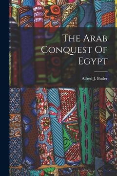 portada The Arab Conquest Of Egypt (en Inglés)
