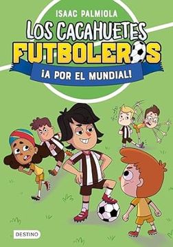 portada Los Cacahuetes Futboleros 4. A por el Mundial! Nueva Presentacio n (in Spanish)