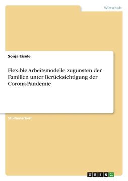portada Flexible Arbeitsmodelle zugunsten der Familien unter Berücksichtigung der Corona-Pandemie (in German)