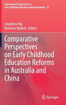 portada Comparative Perspectives on Early Childhood Education Reforms in Australia and China (en Inglés)
