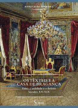 portada Os TˆXteis e a Casa de Bragança, os (en Portugués)